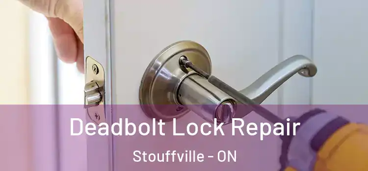 Deadbolt Lock Repair Stouffville - ON