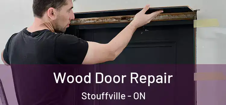Wood Door Repair Stouffville - ON